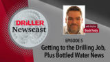新利18体育全站登录Driller Newscast第5集：从事钻井工作，再加上瓶装水新闻