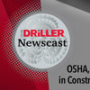 新利18体育全站登录Driller Newscast第7集：OSHA，建筑和钻探的MSHA死亡人数