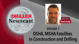 新利18体育全站登录Driller Newscast第7集：OSHA，建筑和钻探的MSHA死亡人数