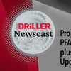 新利18体育全站登录Driller新闻广播第17集:拟议的PFAS标准，以及全球干旱更新