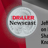 新利18体育全站登录The Driller news广播第22集:Jeff Williams谈如何雇佣钻井人员，分享钻井知识